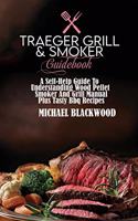 Traeger Grill and Smoker Guidebook