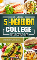 Ultimate 5-Ingredient College Cookbook