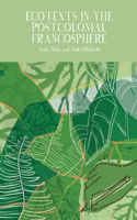 Ecotexts in the Postcolonial Francosphere