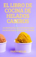 El Libro de Cocina de Helados Caseros