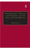 Shakespeare's Troilus and Cressida and the Inns of Court Revels