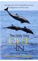 Only Way Out Is In