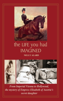 Life You Had Imagined