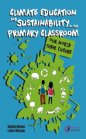 Climate Education and Sustainability in the Primary Classroom