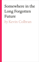 Somewhere in the Long Forgotten Future