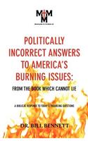 Politically Incorrect Answers to America's Burning Issues