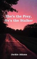 She's the Prey, He's the Stalker