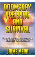Doomsday Prepping and Survival: From Civil Disturbances to Biblical Proportions