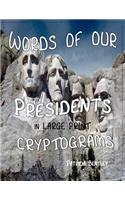 Words of Our Presidents in Large Print Cryptograms