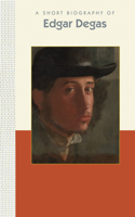 Short Biography of Edgar Degas