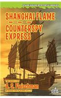 Shanghai Flame / Counterspy Express