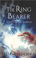 Ring Bearer Book 6 of The Warden