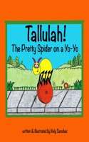 Tallulah! The Pretty Spider on a Yo-Yo