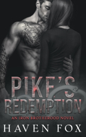 Pike's Redemption: A Dark, MC Club Romance(Iron Brotherhood Motorcycle Club)