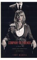 The Company of Friends: A Story of Crime and Corruption in Politics