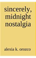 sincerely, midnight nostalgia