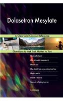 Dolasetron Mesylate; A Clear and Concise Reference