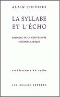 La Syllabe Et l'Echo: Histoire de la Contrainte Monosyllabique.