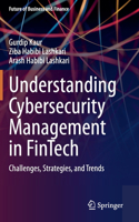 Understanding Cybersecurity Management in FinTech: Challenges, Strategies, and Trends