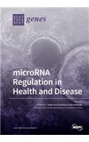 microRNA Regulation in Health and Disease