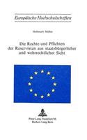 Die Rechte und Pflichten der Reservisten aus staatsbuergerlicher und wehrrechtlicher Sicht