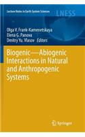 Biogenic--Abiogenic Interactions in Natural and Anthropogenic Systems