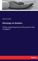 Gleanings on Gardens: Chiefly respecting those of the ancient style in England