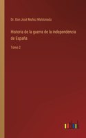 Historia de la guerra de la independencia de España