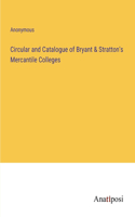 Circular and Catalogue of Bryant & Stratton's Mercantile Colleges