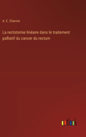 rectotomie linéaire dans le traitement palliatif du cancer du rectum