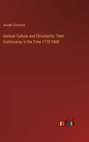 German Culture and Christianity: Their Controversy in the Time 1770-1880