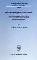 Die Verwarnung Mit Strafvorbehalt: Ihre Entstehung, Gegenwartige Rechtliche Gestaltung, Praktische Handhabung Und Ihr Entwicklungspotential(Schriften Des Komitees der Bundesrepublik Deutschland Zur)