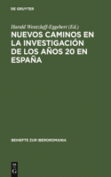 Nuevos Caminos En La Investigación de Los Años 20 En España: (14 Beihefte Zur Iberoromania)