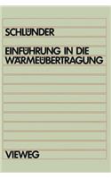 Einführung in Die Wärmeübertragung: Für Maschinenbauer, Verfahrenstechniker, Chemie-Lngenieure, Chemiker, Physiker AB 4. Semester