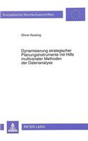 Dynamisierung Strategischer Planungsinstrumente Mit Hilfe Multivariater Methoden Der Datenanalyse: (1453 Europaeische Hochschulschriften / European University Studie)