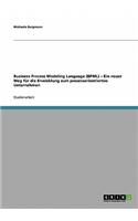 Business Process Modeling Language (BPML). Ein neuer Weg für die Enwicklung zum prozessorientierten Unternehmen