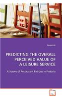 Predicting the Overall Perceived Value of a Leisure Service