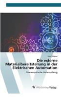 Die externe Materialbereitstellung in der Elektrischen Automation: (German)