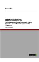 Gründe für die berufliche Orientierungslosigkeit von Soziologie-Studierenden fortgeschrittener Semester an der Bergischen Universität Wuppertal