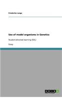 Use of model organisms in Genetics: Student-directed learning (SDL)
