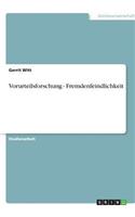 Vorurteilsforschung - Fremdenfeindlichkeit