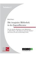 imaginäre Bibliothek in der Jugendliteratur