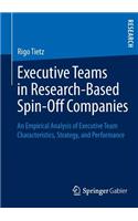 Executive Teams in Research-Based Spin-Off Companies: An Empirical Analysis of Executive Team Characteristics, Strategy, and Performance