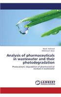 Analysis of Pharmaceuticals in Wastewater and Their Photodegradation
