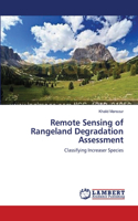 Remote Sensing of Rangeland Degradation Assessment