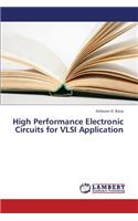 High Performance Electronic Circuits for VLSI Application