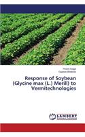 Response of Soybean (Glycine max (L.) Merill) to Vermitechnologies