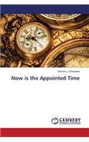 Now is the Appointed Time