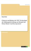 Chancen und Risiken der NFC-Technologie als Zahlungsabwicklung am Beispiel der Firma Master Card Incorporated