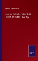 Leben und Thaten des Fürsten Georg Friedrich von Waldeck (1620-1692)